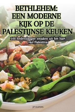 portada Bethlehem Een Moderne Kijk Op de Palestijnse Keuken