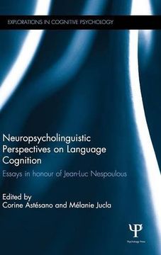 portada Neuropsycholinguistic Perspectives on Language Cognition: Essays in honour of Jean-Luc Nespoulous (Explorations in Cognitive Psychology)