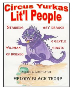 portada Circus Yurkas Lit'l People: Starring Aby Dragon, Wildman of Borneo & 6 Gentle Giants (in English)