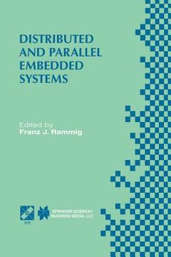 portada Distributed and Parallel Embedded Systems: Ifip Wg10.3/Wg10.5 International Workshop on Distributed and Parallel Embedded Systems (Dipes'98) October 5 (en Inglés)