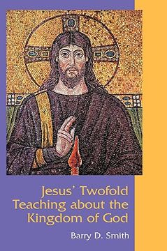 portada jesus' twofold teaching about the kingdom of god (en Inglés)