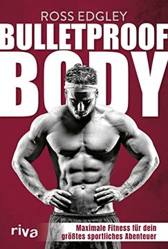 portada Bulletproof Body: Maximale Fitness für Dein Größtes Sportliches Abenteuer (en Alemán)