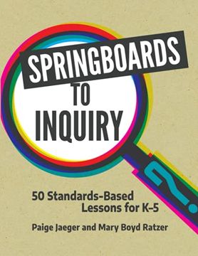 portada Springboards to Inquiry: 50 Standards-Based Lessons for k-5 (in English)