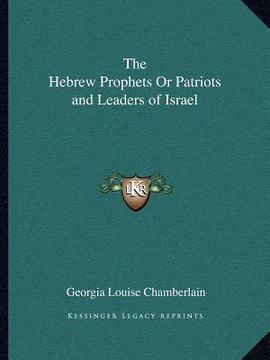 portada the hebrew prophets or patriots and leaders of israel (in English)