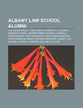 portada albany law school alumni: william mckinley, tom vilsack, robert h. jackson, andrew cuomo, jeanine pirro, russell conwell, david soares