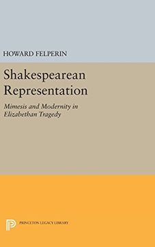 portada Shakespearean Representation: Mimesis and Modernity in Elizabethan Tragedy (Princeton Essays in Literature) (en Inglés)