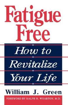 portada fatigue free: how to revitalize your life (en Inglés)