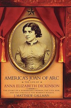 portada America's Joan of Arc: The Life of Anna Elizabeth Dickinson (en Inglés)