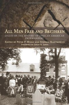 portada All men Free and Brethren: Essays on the History of African American Freemasonry (in English)