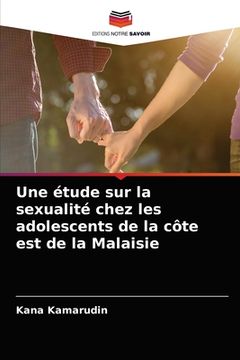 portada Une étude sur la sexualité chez les adolescents de la côte est de la Malaisie (in French)