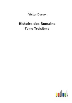 portada Histoire des Romains: Tome Troisième (en Francés)