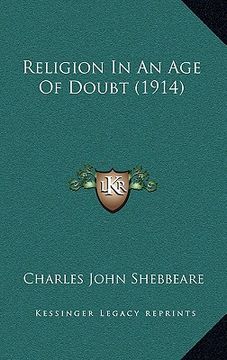 portada religion in an age of doubt (1914) (en Inglés)