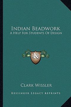 portada indian beadwork: a help for students of design (en Inglés)