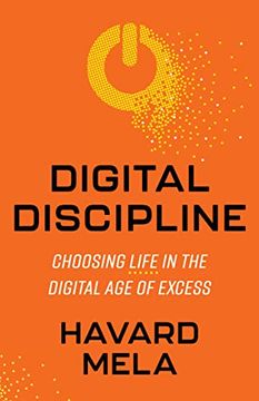 portada Digital Discipline: Choosing Life in the Digital age of Excess 