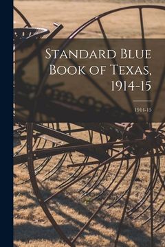 portada Standard Blue Book of Texas, 1914-15; 1914-15 (en Inglés)