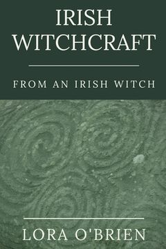 portada Irish Witchcraft From an Irish Witch: True to the Heart (in English)