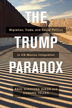 portada The Trump Paradox: Migration, Trade, and Racial Politics in Us-Mexico Integration