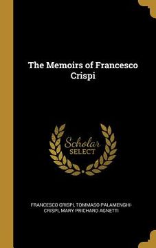 portada The Memoirs of Francesco Crispi (en Inglés)