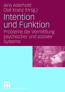 portada Intention und Funktion: Probleme der Vermittlung Psychischer und Sozialer Systeme (en Alemán)
