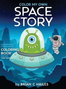 portada Color My Own Space Story: An Immersive, Customizable Coloring Book for Kids (That Rhymes!) (in English)