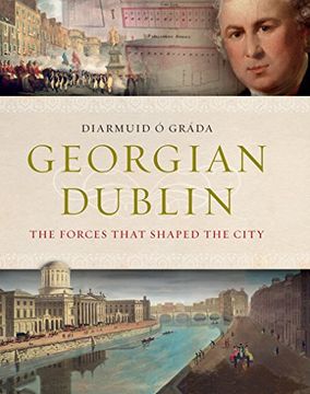 portada Georgian Dublin: The Forces That Shaped the City (en Inglés)