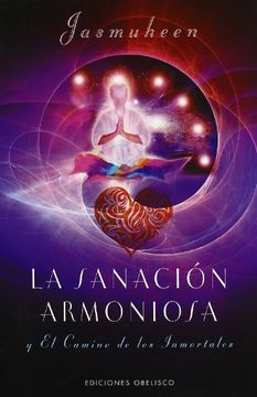 portada Sanacion Armoniosa: Y el Camino de los Inmortales = Harmonious Healing the Immortal's Way (in Spanish)
