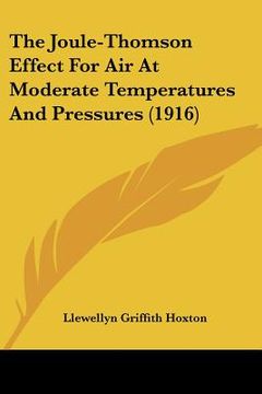 portada the joule-thomson effect for air at moderate temperatures and pressures (1916) (in English)