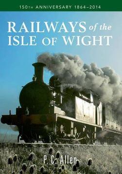 portada Railways of the Isle of Wight: 150th Anniversary 1864-2014 (in English)