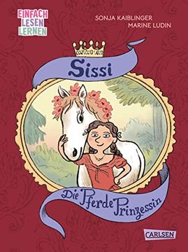 portada Die Pferde-Prinzessin: Einfach Lesen Lernen | die Geschichte der Kaiserin von Österreich als Kinderbuch für Leseanfänger*Innen ab 6 (en Alemán)