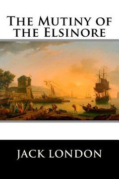 portada The Mutiny of the Elsinore (en Inglés)