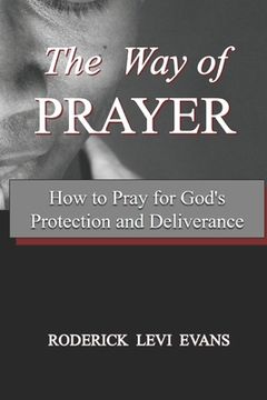 portada The Way of Prayer: How to Pray for God's Protection and Deliverance (en Inglés)