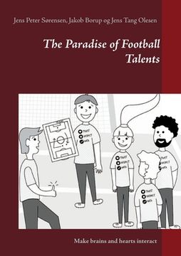 portada The Paradise of Football Talents: Make brains and hearts interact (en Inglés)