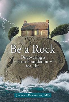 portada Be a Rock: Discovering a Firm Foundation for Life (en Inglés)