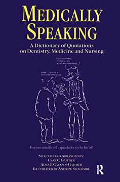 portada Medically Speaking: A Dictionary of Quotations on Dentistry, Medicine and Nursing (en Inglés)