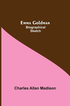 portada Emma Goldman: Biographical Sketch (en Inglés)