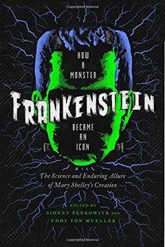 portada Frankenstein: How a Monster Became an Icon: The Science and Enduring Allure of Mary Shelley's Creation (en Inglés)