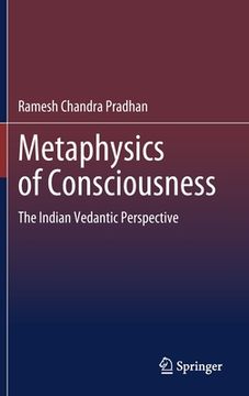 portada Metaphysics of Consciousness: The Indian Vedantic Perspective (en Inglés)