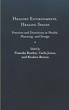 portada Healthy Environments, Healing Spaces: Practices and Directions in Health, Planning, and Design (en Inglés)