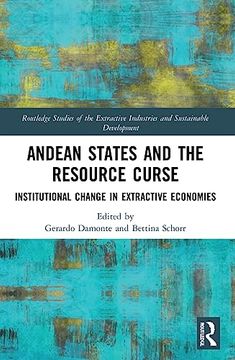 portada Andean States and the Resource Curse (Routledge Studies of the Extractive Industries and Sustainable Development) 