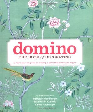 portada Domino: The Book of Decorating: A Room-By-Room Guide to Creating a Home That Makes you Happy (Domino Books) (en Inglés)