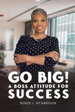 portada Go Big! A BOSS Attitude for Success (en Inglés)