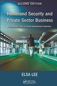 portada Homeland Security and Private Sector Business: Corporations' Role in Critical Infrastructure Protection, Second Edition (en Inglés)