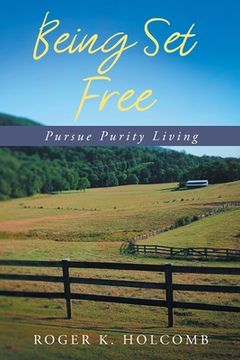 portada Being Set Free: Pursue Purity Living (en Inglés)