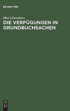 portada Die Verfügungen in Grundbuchsachen: Leitfaden für Grundbuchbeamte, Notare und Referendare (en Alemán)