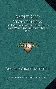 portada about old storytellers: of how and when they lived, and what stories they told (1877)