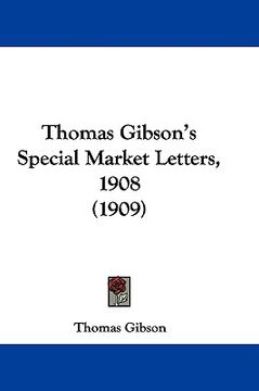 portada thomas gibson's special market letters, 1908 (1909) (en Inglés)