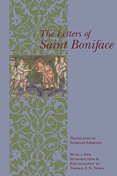 portada The Letters of st. Boniface: With a new Introduction and Bibliography by Thomas f. X. Noble (en Inglés)