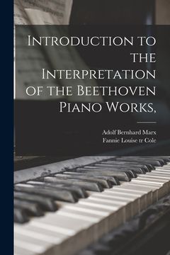 portada Introduction to the Interpretation of the Beethoven Piano Works, (in English)