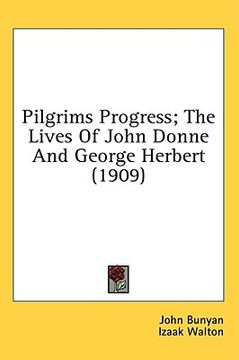 portada pilgrims progress; the lives of john donne and george herbert (1909) (en Inglés)