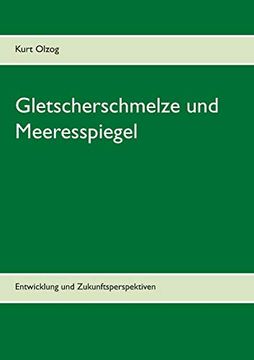 portada Gletscherschmelze und Meeresspiegel: Entwicklung und Zukunftsperspektiven (in German)